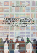 A Internacionalização dos Direitos Humanos e o Sistema Interamericano de Proteção-0