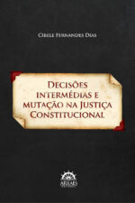 Decisões Intermédias e Mutação na Justiça Constitucional -0