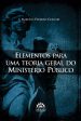 ELEMENTOS PARA UMA TEORIA GERAL DO MINISTÉRIO PÚBLICO-0