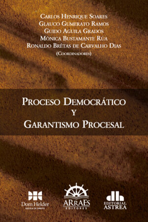 Proceso Democrático y Garantismo Procesal-0