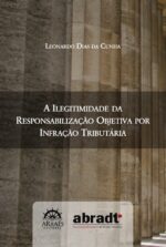 A ILEGITIMIDADE DA RESPONSABILIZAÇÃO OBJETIVA POR INFRAÇÃO TRIBUTÁRIA-0
