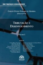 TRIBUTAÇÃO E DESENVOLVIMENTO - VOLUME 1-0