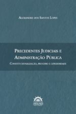 PRECEDENTES JUDICIAIS E ADMINISTRAÇÃO PÚBLICA-0