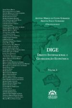 DIREITO INTERNACIONAL E GLOBALIZAÇÃO ECONÔMICA DIGE - VOLUME 2 -0