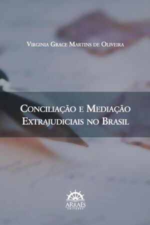 CONCILIAÇÃO E MEDIAÇÃO EXTRAJUDICIAIS NO BRASIL-0