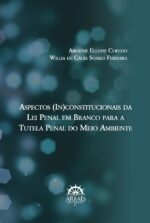 ASPECTOS (IN)CONSTITUCIONAIS DA LEI PENAL EM BRANCO PARA A TUTELA PENAL DO MEIO AMBIENTE-0