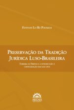 PRESERVAÇÃO DA TRADIÇÃO JURÍDICA LUSO-BRASILEIRA-0