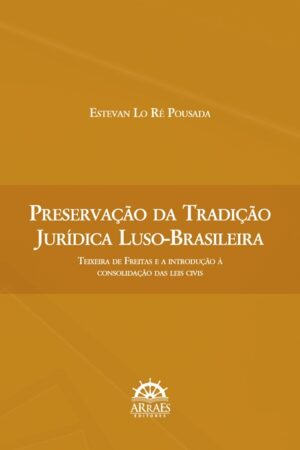 PRESERVAÇÃO DA TRADIÇÃO JURÍDICA LUSO-BRASILEIRA-0