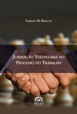 JURISDIÇÃO VOLUNTÁRIA NO PROCESSO DO TRABALHO-0