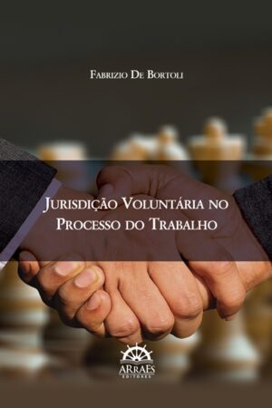JURISDIÇÃO VOLUNTÁRIA NO PROCESSO DO TRABALHO-0