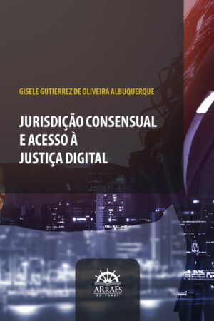 JURISDIÇÃO CONSENSUAL E ACESSO À JUSTIÇA DIGITAL-0