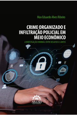 CRIME ORGANIZADO E INFILTRAÇÃO POLICIAL EM MEIO ECONÔMICO-0