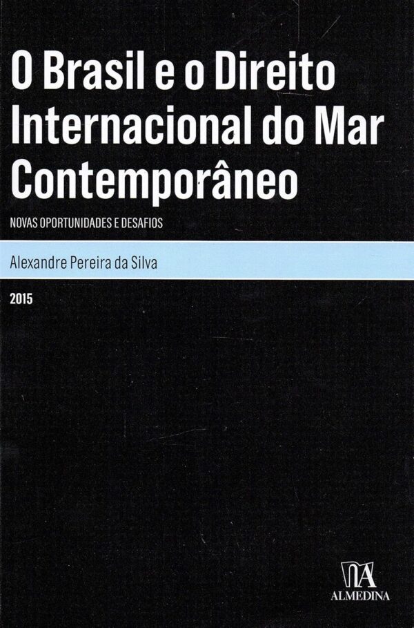 O Brasil E O Direito Internacional Do Mar Contemporâneo: Novas Oportunidades E Desafios