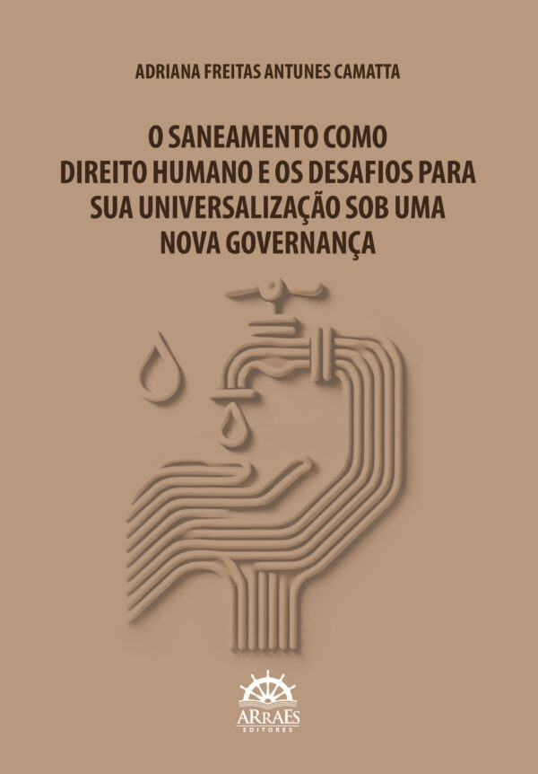 O Saneamento Como Direito Humano E Os Desafios Para Sua Universalização Sob Uma Nova Governança