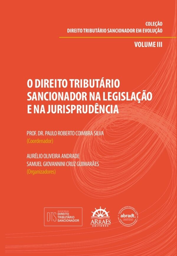 O Direito Tributário Sancionador Na Legislação E Na Jurisprudência