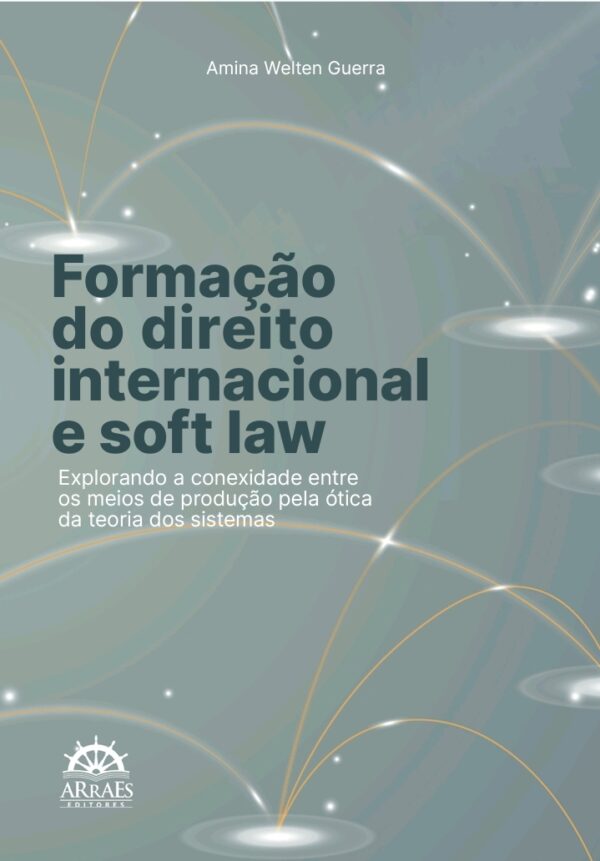 Formação Do Direito Internacional E Soft Law