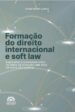 Formação do Direito Internacional e Soft Law
