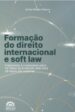 Formação do Direito Internacional e Soft Law