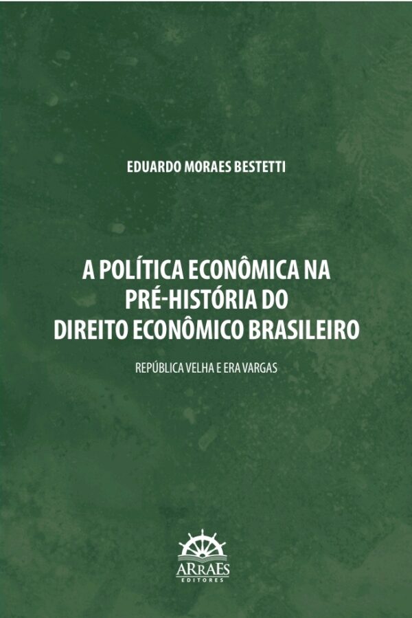 A Política Econômica Na Pré-História                      Do Direito Econômico Brasileiro