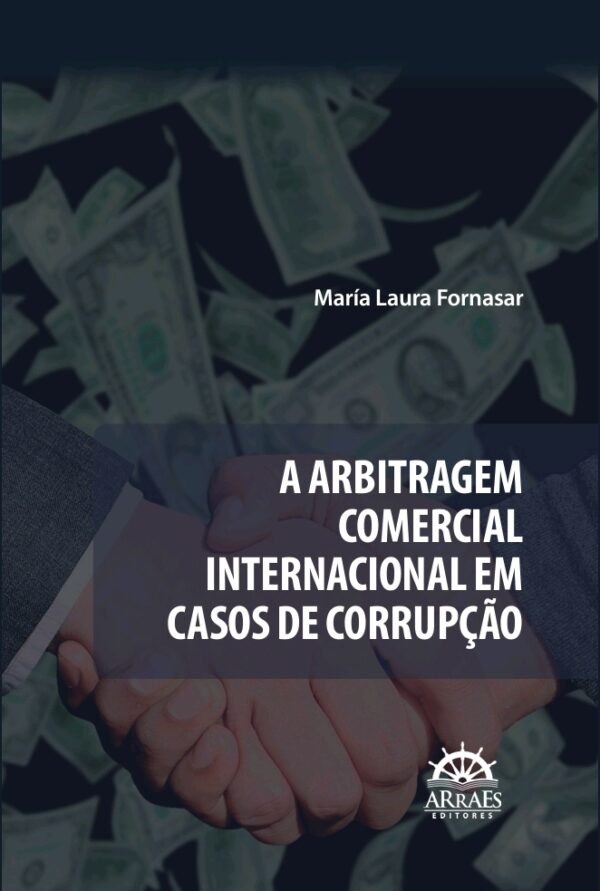 A Arbitragem Comercial Internacional Em Casos De Corrupção