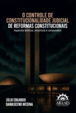 O Controle de Constitucionalidade Judicial de Reformas Constitucionais