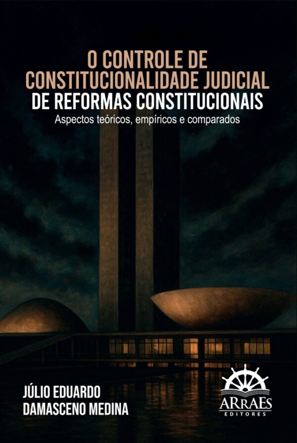 O Controle De Constitucionalidade Judicial De Reformas Constitucionais