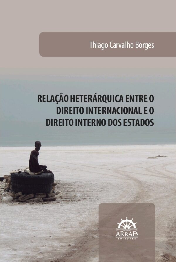 Relação Heterárquica Entre O Direito Internacional E O Direito Interno Dos Estados