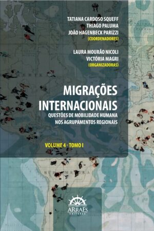 Migrações Internacionais Vol. 4 - Tomo I