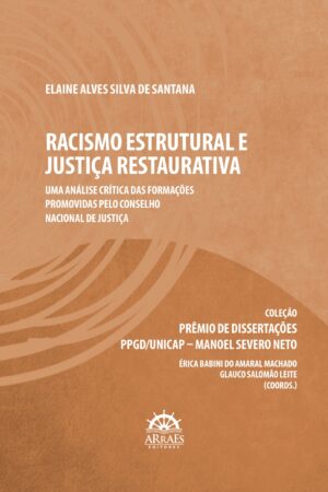Racismo estrutural e justiça restaurativa: uma análise crítica das formações promovidas pelo Conselho Nacional de Justiça