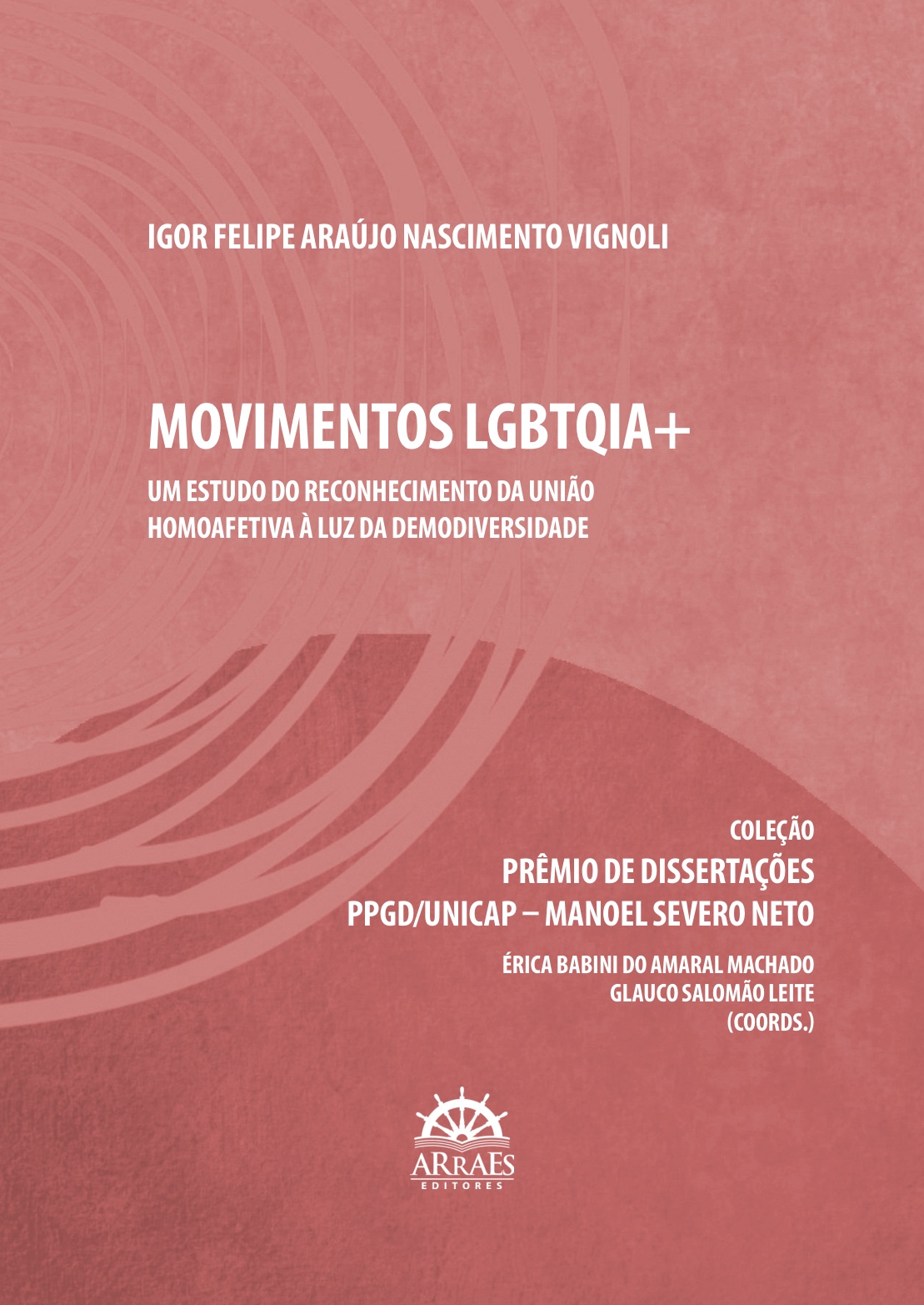 Movimentos Lgbtqia+: Um Estudo Do Reconhecimento Da União Homoafetiva À Luz Da Demodiversidade 1 Movimentos Lgbtqia+: Um Estudo Do Reconhecimento Da União Homoafetiva À Luz Da Demodiversidade