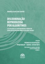 Discriminação reproduzida por algoritmos: a tecnologia e as contemporâneas formas de expressão do racismo sobre as mulheres negras