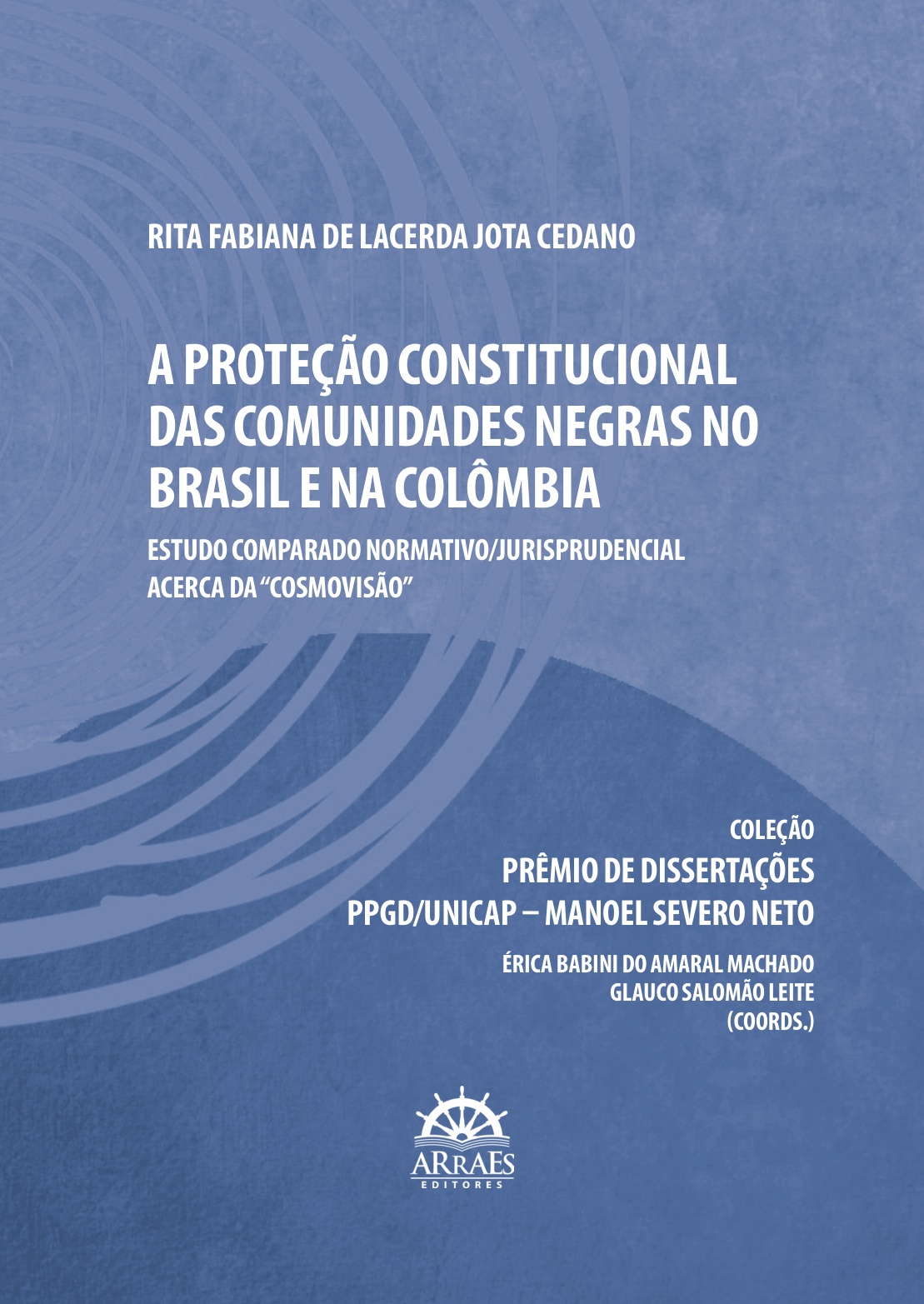 A Proteção Constitucional Das Comunidades Negras No Brasil E Na Colômbia: Estudo Comparado Normativo/Jurisprudencial Acerca Da “Cosmovisão” 1 A Proteção Constitucional Das Comunidades Negras No Brasil E Na Colômbia: Estudo Comparado Normativo/Jurisprudencial Acerca Da “Cosmovisão”