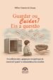 Guardar ou cuidar?                                                                                      Eis a Questão