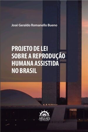 Projeto De Lei Sobre A Reprodução Humana Assistida No Brasil