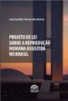 Projeto de Lei sobre a Reprodução Humana Assistida no Brasil