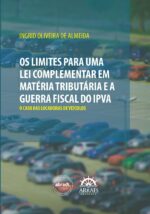 Os Limites para uma lei complementar em matéria tributária e a guerra fiscal do IPVA