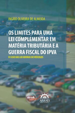 Os Limites para uma lei complementar em matéria tributária e a guerra fiscal do IPVA