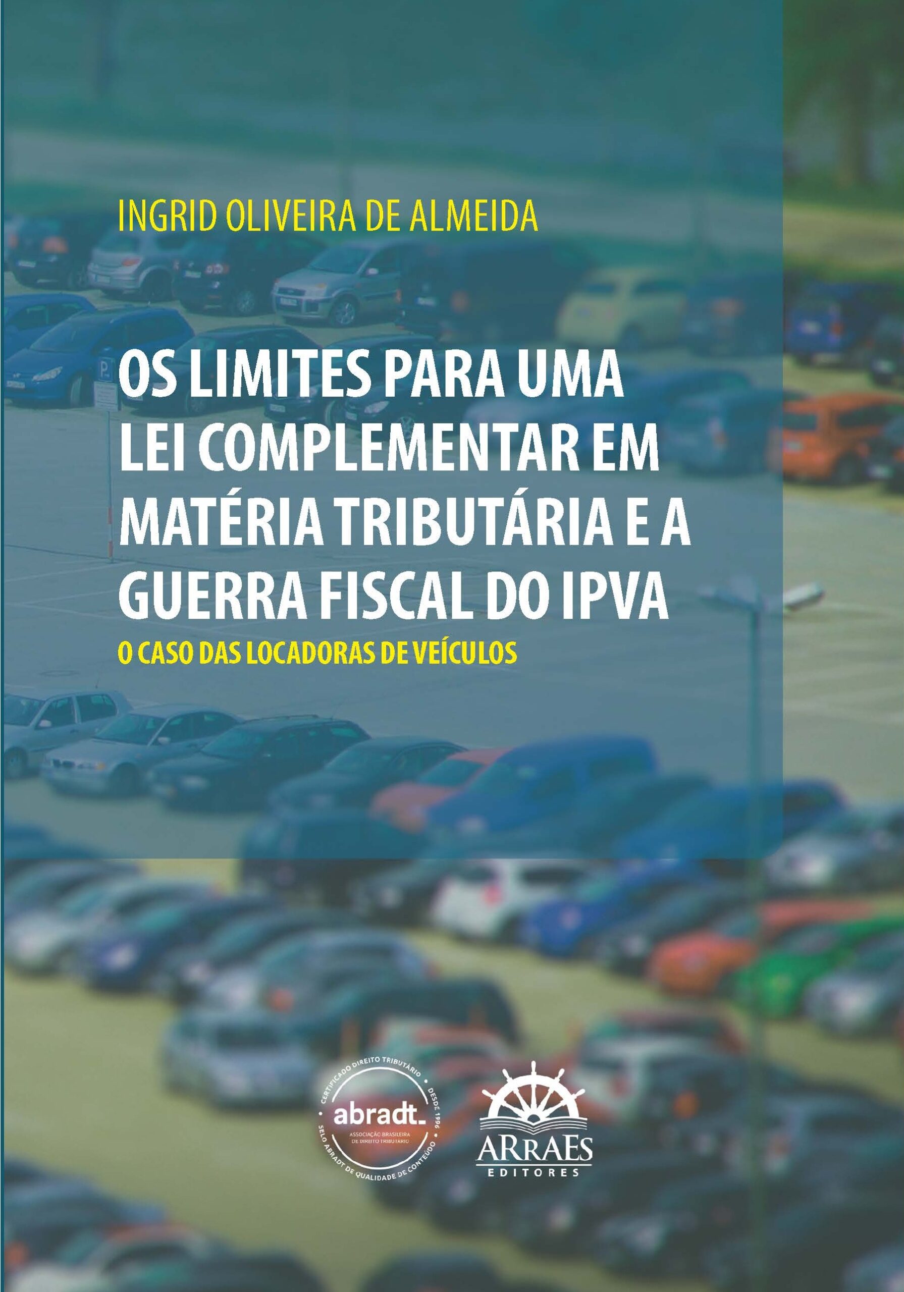 Os Limites Para Uma Lei Complementar Em Matéria Tributária E A Guerra Fiscal Do Ipva 1 Os Limites Para Uma Lei Complementar Em Matéria Tributária E A Guerra Fiscal Do Ipva