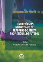 Controvérsias no contrato                                                                              de trabalho do atleta                                                     profissional de futebol